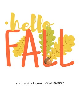 Hello Fall inspirational funny quote sign with leaves
