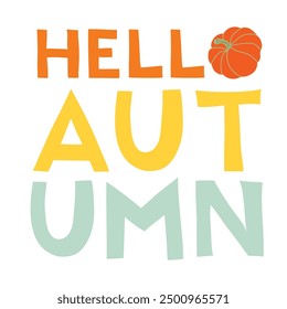 Hello fall lettering with pumpkin. Hand drawn autumn lettering on white background. Vector harvest, autumn design element for poster, banner, badge, label, print, card
