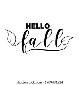 Hello fall. Lettering quotes. Modern lettering art for poster, greeting card, t-shirt, etc.  simple design editable. Design template vector