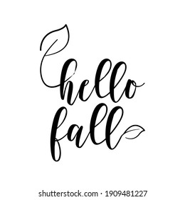 Hello fall. Lettering quotes. Modern lettering art for poster, greeting card, t-shirt, etc.  simple design editable. Design template vector