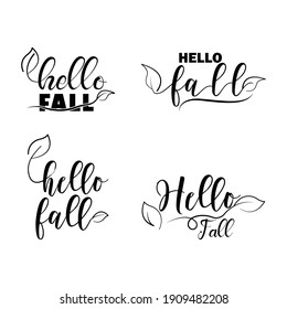 Hello fall. Lettering quotes. Modern lettering art for poster, greeting card, t-shirt, etc.  simple design editable. Design template vector