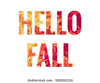 Hello fall lettering. Retro vector letters with autumn leaves pattern. Maple, oak, mountain ash, rowan, hawthorn. Vintage design element for poster, card, banner, brochure, coupon, social media, web