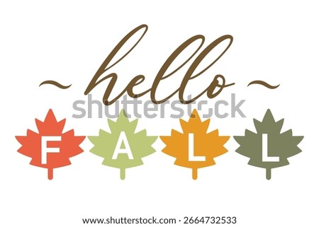 Hello fall with maple leaves in flat style. Horizontal vector illustration. Simple autumn welcoming design. Seasonal Thanksgiving decorative typography for T-shirt, posters, stickers