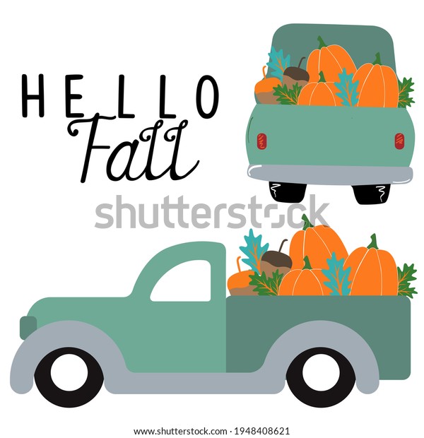 Hello fall, old\
truck, vector illustration\
art.