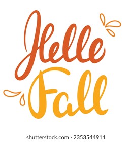 Hello Fall. Short Autumn phrase. Handwriting Fall quote. Vector illustration.