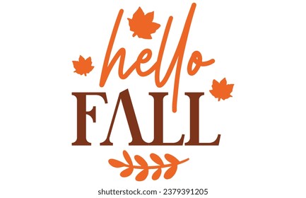 hello fall, Fall T-Shirt Design vector File.