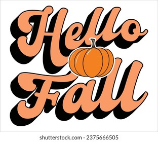 Hello Fall T-shirt, Pumpkin Saying, Autumn Leaves Sweatshirt, Happy Fall Quotes, Pumpkin Fall Sweatshirt, Fall Sublimation Design, Cut File For Cricut And Silhouette