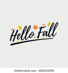 Hello Fall Vector Illustration, Autumn Lettering In Isolated Background For Greeting Card, Banner, Poster, Label And Post Card