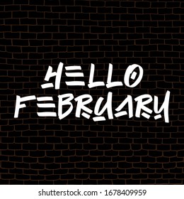 Hello February brush paint hand drawn lettering on black background. Design  templates for greeting cards, overlays, posters