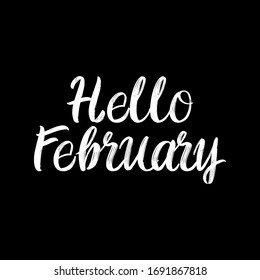 Hello February brush paint hand drawn lettering on black background. Design  templates for greeting cards, overlays, posters