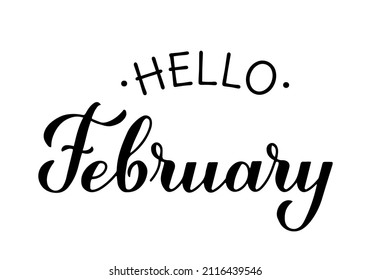 Hello February calligraphy hand lettering. Inspirational winter quote. Vector template for typography poster, banner, flyer, sticker, t-shirt, etc.