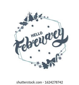 Hello February. Hand drawn lettering. Vector illustration