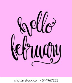 hello february. Hand Lettered Quote. Modern Calligraphy