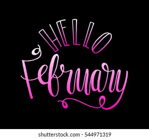 hello february. Hand Lettered Quote. Modern Calligraphy