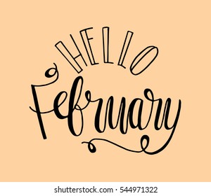 hello february. Hand Lettered Quote. Modern Calligraphy