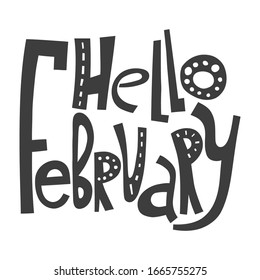 Hello february. Handwritten lettering for greeting cards, posters, stickers and other design.