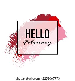 hello February, lettering message. February welcome quote