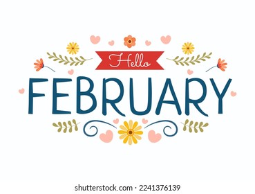 Hello February Month with Flowers, Hearts, Leaves and Cute Lettering for Decoration Background in Flat Cartoon Hand Drawn Templates Illustration