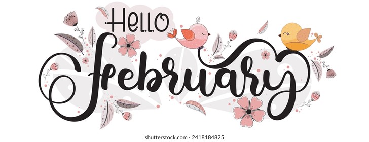 Hello February. FEBRUARY month vector with Flowers and birds. Decoration letters ornaments. Illustration February Calendar