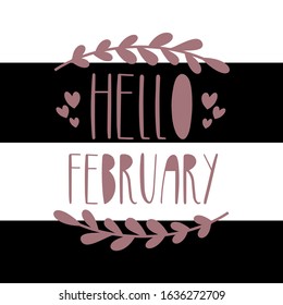 Hello February text with striped background- good for greeting card, poster, banner, design.