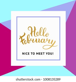 Hello February vector illustration. Lettering Hello February. Inscription for t-shirt, cup, greeting card, blog design
 