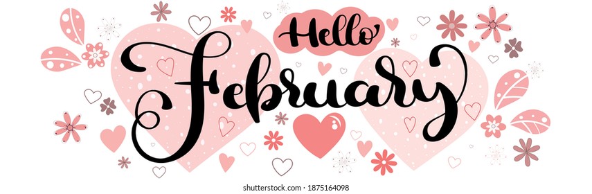 Hello FEBRUARY. vector February Month  with flowers, hearts and leaves.   February decoration. February month illustration