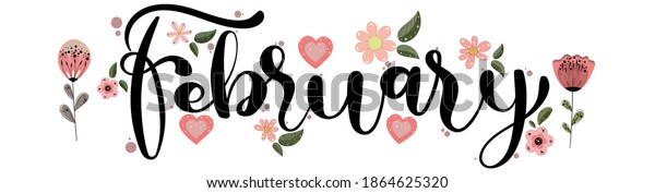 Hello\
FEBRUARY. vector February Month  with flowers, hearts and leaves.  \
February decoration. February month\
illustration