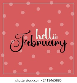 Hello february vector. New Month vector. Valentine's Day vector.