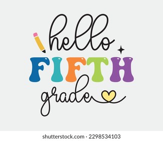 Hello fifth grade Back to School quote retro typographic sublimation art on white background