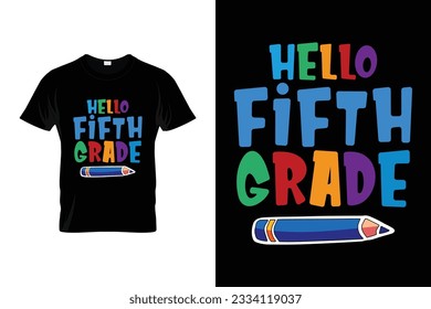 Hello Fifth Grade Colorful Pencil Students Back to school coloring t shirt design vector Print Template. Welcome Back to School T-shirt Design My First Day of School Shirt.