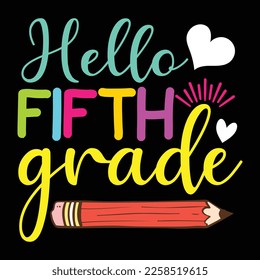 Hallo Fifth Grade, Happy back to School Day Shirt Printvorlage, Typografie Design für Kindergarten Vorstufe, letzter und erster Schultag, 100 Tage Schulhemd