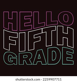 Hallo Fifth Grade, Happy back to School Day Shirt Printvorlage, Typografie Design für Kindergarten Vorstufe, letzter und erster Schultag, 100 Tage Schulhemd