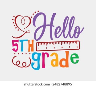 Hello Fifth Grade, Teacher Gift ,First Day Of School ,Kids Back To School T shirt, Gaming School T shirt,100 Days Saying