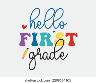 Hello first grade Back to School quote retro typographic sublimation art on white background