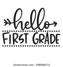 hello first grade background inspirational positive quotes, motivational, typography, lettering design	