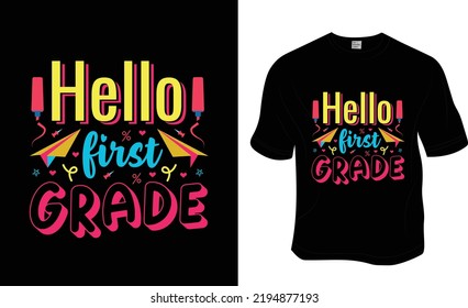 Hello first grade, kids school t shirt design. Ready to print for apparel, poster, and illustration. Modern, simple, lettering t-shirt vector.
