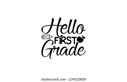 Hello first grade  -   Lettering design for greeting banners, Mouse Pads, Prints, Cards and Posters, Mugs, Notebooks, Floor Pillows and T-shirt prints design.
