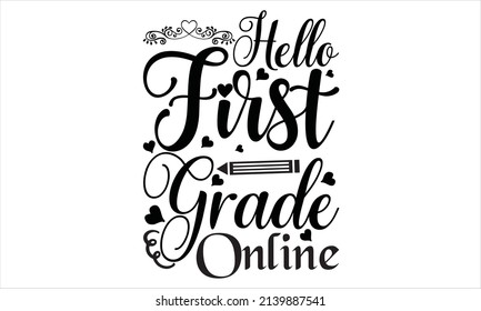  Hello first grade online - Inspirational Lettering Quotes for Poster
