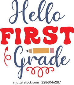 Hello first grade svg ,Teacher svg Design, Back to school svg design