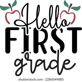 Hello first grade svg ,Teacher svg Design, Back to school svg design