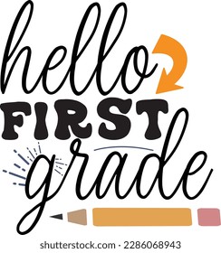 Hello first grade svg ,Teacher svg Design, Back to school svg design