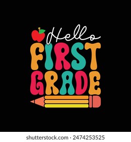 Hello first grade, t shirt design Print Template, Back To School, 100 days of school, typography design for kindergarten pre k preschool, last and first day of school shirt