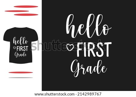 Hello first grade t shirt design