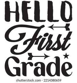 Hello First Grade T-shirt Design Vector File.