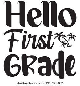 Hello First Grade T-shirt Design Vector File.