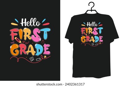 Hello first grade typography t-shirt design, first class; back to school education; school design; class; education; education design; school class