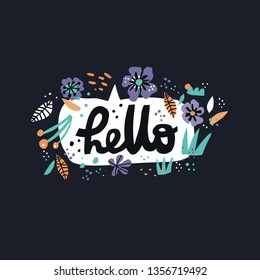 Hello flat handdrawn lettering. Handwritten text in speech bubble. Springtime vector poster. B-day greeting card. Message in cartoon floral frame. Summer flowers, leaves border in scandinavian style