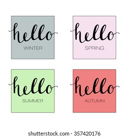Hello to the Four Seasons Winter, Spring, Summer, Autumn. Handwritten design