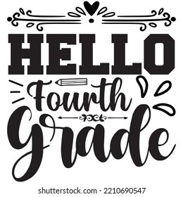 Hello Fourth Grade T-shirt Design Vector File.