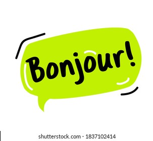 Hello, in France, Bonjour. Bubble talk phrases. Hand drawn doodle speech bubbles. green thought bubbles. Vector illustration doodle style.